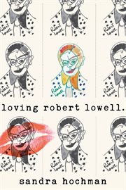 Loving Robert Lowell cover image cdn