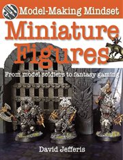 Miniature figures : from model soldiers to fantasy gaming cover image cdn