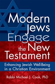 Modern Jews engage the New Testament : enhancing Jewish well-being in a Christian environment cover image cdn