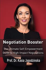 Negotiation booster : the ultimate self-empowerment guide to high-impact negotiations cover image cdn
