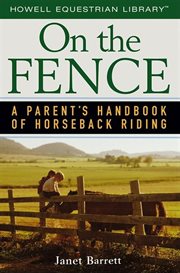 On the fence : a parent's handbook of horseback riding cover image cdn
