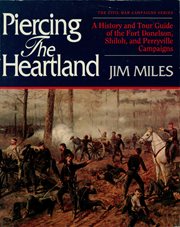 Piercing the heartland : a history and tour guide of the Tennessee and Kentucky campaigns cover image cdn