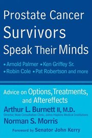 Prostate cancer survivors speak their minds : advice on options, treatments, and aftereffects cover image cdn