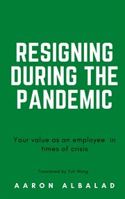 Resigning during the pandemic. Your value as an employee in time of crisis cover image cdn