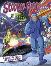 Scooby-Doo! a science of forces and motion mystery : the rogue robot cover image cdn