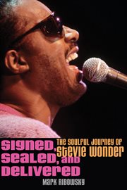 Signed, sealed, and delivered : the soulful journey of Stevie Wonder cover image cdn