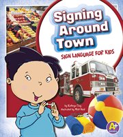 Signing around town : sign language for kids cover image cdn