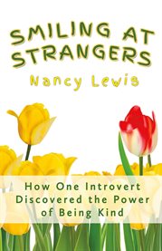 Smiling at strangers. How One Introvert Discovered the Power of Being Kind cover image cdn