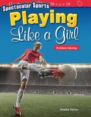 Spectacular sports: playing like a girl: problem solving cover image cdn