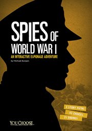 Spies of World War I : an interactive history adventure cover image cdn