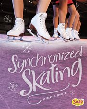 Synchronized Skating : by Mary E. Schulte ; consultant: Kristin Eberth, United States Figure Skating double gold medalist, Professional Figure Skater with Disney On Ice cover image cdn
