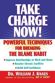 Take charge now! : powerful techniques for breaking the blame habit cover image cdn