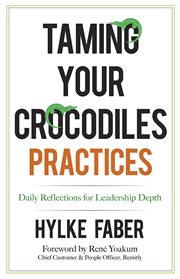 Taming your crocodiles, practices : daily reflections for leadership depth cover image cdn