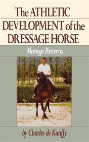 The athletic development of the dressage horse : manege patterns cover image cdn