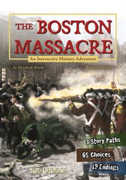 The Boston Massacre : an interactive history adventure cover image cdn
