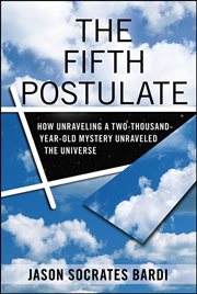 The fifth postulate : how unraveling a two-thousand-year-old mystery unraveled the universe cover image cdn