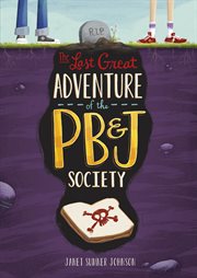 The last great adventure of the PB & J Society cover image cdn