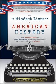 The Mindset lists of American history : from typewriters to text messages, what ten generations of Americans think is normal cover image cdn