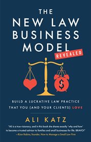 The new law business model. Build a Lucrative Law Practice That You (and Your Clients) Love cover image cdn