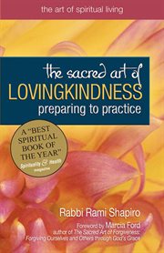The sacred art of lovingkindness : preparing to practice cover image cdn