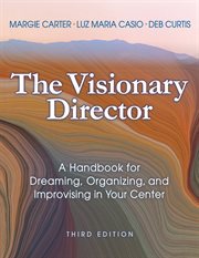 VISIONARY DIRECTOR, THIRD EDITION : a handbook for dreaming, organizing, and improvising in your ... center cover image cdn