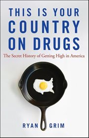 This is your country on drugs : the secret history of getting high in America cover image cdn