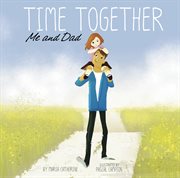 Time together: me and dad cover image cdn