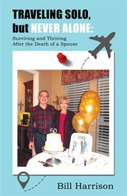 Traveling solo, but never alone. Surviving and Thriving  After the Death of a Spouse cover image cdn