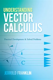 Understanding vector calculus : practical development and solved problems cover image cdn