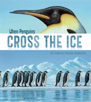 When penguins cross the ice : the Emperor penguin migration cover image cdn
