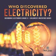 Who discovered electricity? beginning electronics grade 5 children's inventors books cover image cdn