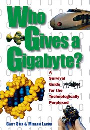 Who gives a gigabyte? : a survival guide for the technologically perplexed cover image cdn