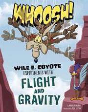 Whoosh! : Wile E. Coyote experiments with flight and gravity cover image cdn