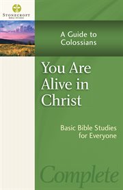 You Are Alive in Christ : a guide to Colossians cover image cdn