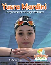 Yusra Mardini : refugee hero and Olympic swimmer cover image cdn