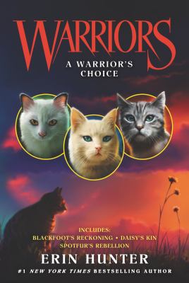 A warrior's choice : includes Daisy's kin, Spotfur's rebellion, Blackfoot's reckoning  cover image cdn