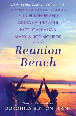 Reunion Beach : stories inspired by Dorothea Benton Frank  cover image cdn