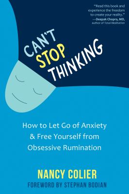 Can't stop thinking : how to let go of anxiety and free yourself from obsessive rumination  cover image cdn