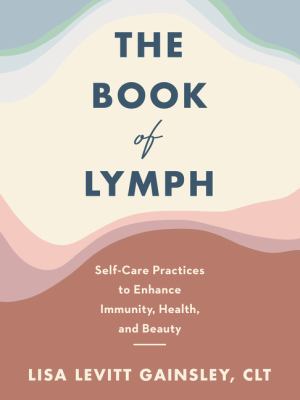 The book of lymph : self-care practices to enhance immunity, health, and beauty  cover image cdn