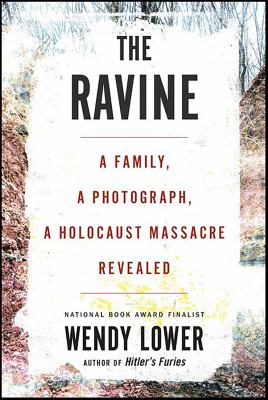 The Ravine A Family, a Photograph, a Holocaust Massacre Revealed cover image cdn