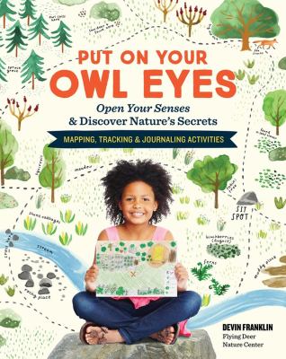 Put on your owl eyes : open your senses & discover nature's secrets : mapping, tracking & journaling activities  cover image cdn