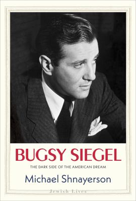 Bugsy Siegel : the dark side of the American dream  cover image cdn
