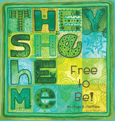 They, she, he, me : free to be!  cover image cdn