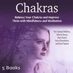 Chakras. Balance Your Chakras and Improve Them with Mindfulness and Meditation cover image cdn