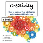 Creativity. Dare to Increase Your Intelligence and Creative Abilities Forever cover image cdn