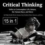 Critical thinking. Skills to Contemplate Life, Nature, the Human Race, and More cover image cdn