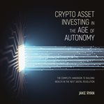 Crypto asset investing in the age of autonomy cover image cdn