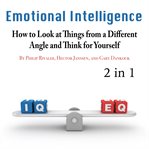 Emotional intelligence. How to Look at Things from a Different Angle and Think for Yourself cover image cdn
