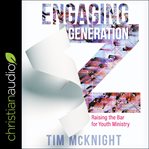 Engaging generation z. Raising the Bar for Youth Ministry cover image cdn