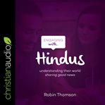 Engaging with ... Hindus : understanding their world, sharing good news cover image cdn